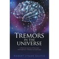 Tremors in the Universe: A Personal Journey of Discovery with Parkinson's Disease and Spirituality - Paperback