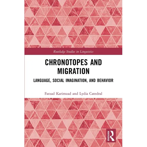 Chronotopes and Migration: Language, Social Imagination, and Behavior - Paperback