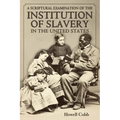 A Scriptural Examination of the Institute of Slavery in the United States: With Its Objects and Purposes - Paperback