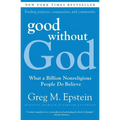 Good Without God: What a Billion Nonreligious People Do Believe - Paperback