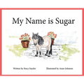 My Name is Sugar - Hardcover