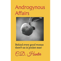 Androgynous Affairs: Behind every good woman there's an in pocket man! - Paperback