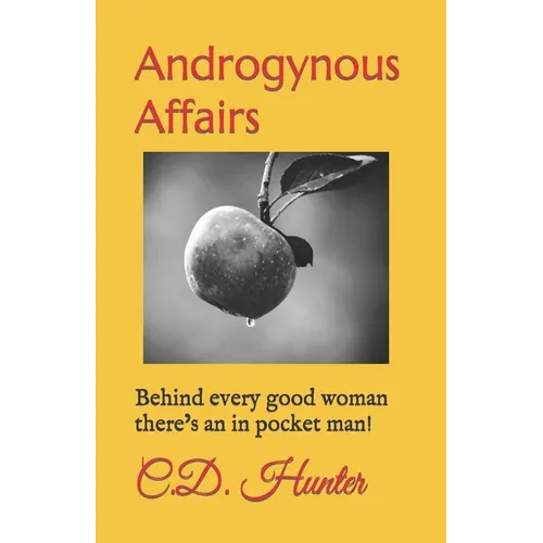 Androgynous Affairs: Behind every good woman there's an in pocket man! - Paperback