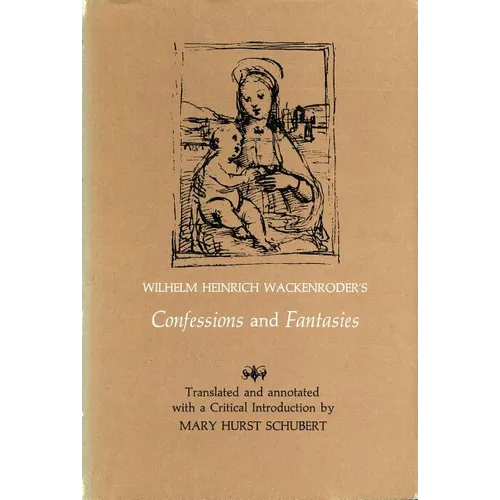 Wilhelm Heinrich Wackenroder's Confessions and Fantasies - Paperback