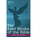 The Lost Books of the Bible A.K.A, the Apocryphal New Testament - Paperback