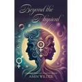 Beyond the Physical: A Spiritual Approach to Gender Identity - Paperback