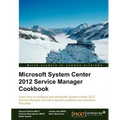 Microsoft System Center Service Manager 2012 Cookbook - Paperback