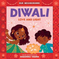 Diwali: Love and Light (an Our Neighborhood Series Board Book for Toddlers Celebrating Hindu Culture) - Board Book