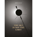 The Sky Is Not the Limit - Hardcover