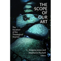 The Scope of Our Art: The Vocation of the Theological Teacher - Paperback