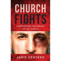 Church Fights: Confronting the Enemies of the Church - Paperback
