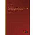 The Confessions of a Beachcomber: Being a Treatise on Personal Sanctuary: in large print - Paperback