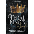 The Feral King's Bride: A Fairytale Romance - Paperback