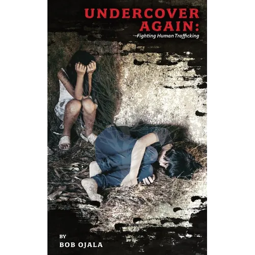 UNDERCOVER AGAIN - Fighting Human Trafficking - Paperback