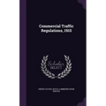 Commercial Traffic Regulations, 1915 - Hardcover