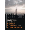 Investing in an era of Power, Control, and Corruption - Paperback