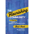The Flourishing Community: A Story of Hope for America's Distressed Places - Hardcover