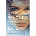 Two Seconds Too Late - Hardcover
