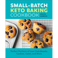 Small-Batch Keto Baking Cookbook: Perfect Portions of Low-Carb Breads, Cookies, Cakes, and More - Paperback