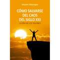 Como Salvarse del Caos del Siglo XXI - Paperback