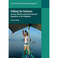 Fishing for Fairness: Poverty, Morality and Marine Resource Regulation in the Philippines - Paperback