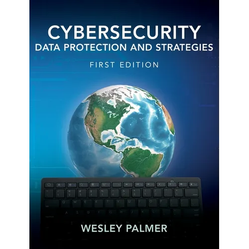 Cybersecurity - Data Protection and Strategies: First Edition - Hardcover