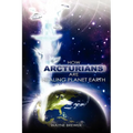 How Arcturians Are Healing Planet Earth: One Soul Or Millions At A Time - Paperback
