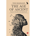 The Age of Ascent: Empower Yourself by Knowing Yourself - Paperback