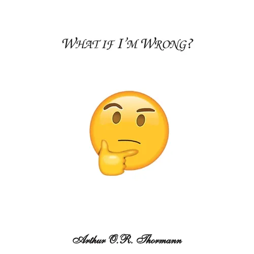 What if I'm Wrong? - Paperback