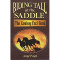 Riding Tall in the Saddle: The Cowboy Fact Book - Paperback