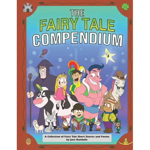 The Fairy Tale Compendium: A Collection of Fairy Tale Short Stories and Poems - Paperback