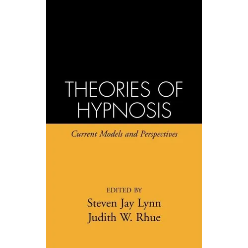 Theories of Hypnosis: Current Models and Perspectives - Hardcover