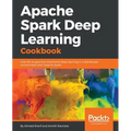 Apache Spark Deep Learning Cookbook - Paperback