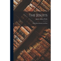 The Jesuits: Their Moral Maxims and Plots - Paperback