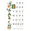 The Book That Made Your World: How the Bible Created the Soul of Western Civilization - Paperback