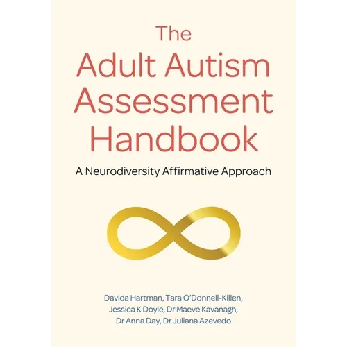 The Adult Autism Assessment Handbook: A Neurodiversity Affirmative Approach - Paperback