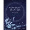 Moonlight Gratitude: A Journal: Nighttime Meditations and Reflections for Better Sleep - Hardcover