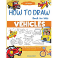 How To Draw Vehicles Book For Kids: Step-By-Step Drawing Transport Cars, Airplanes, Trucks, Construction, Bus, Boat, Rocket, Planes, Helicopter For Be - Paperback