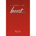 A....Family....Of.....Incest.... - Paperback
