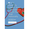 How to Lower Your Cholesterol Level Fast and Naturally: Fast modalities to moderate your cholesterol naturally - Paperback
