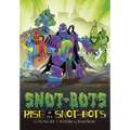 Rise of the Snot-Bots - Hardcover
