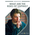 What Are the Risks of Vaping? - Hardcover