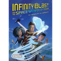 Infinity Blast and the Space Weapon of Doom (Infinity Blast, Book #1) - Paperback