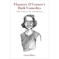 Flannery O'Connor's Dark Comedies: The Limits of Inference - Paperback