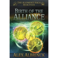 Birth of the Alliance (The Aliomenti Saga - Book 4) - Paperback