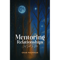 Mentoring Relationships: Just Talk to Me - Paperback