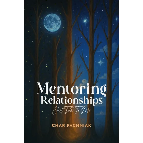 Mentoring Relationships: Just Talk to Me - Paperback