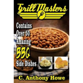 Grill Masters Contains Over 50 Amazing BBQ Side Dishes - Paperback