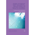 Employment Relations in South Korea: Evidence from Workplace Panel Surveys - Paperback