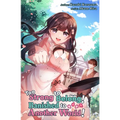 Too Strong to Belong! Banished to Another World! - Paperback